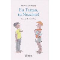 Eu Tarzan, tu Neaclaus! - Marie-Aude Murail