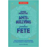 Ghid practic anti-bullying pentru fete - Jessica Woody