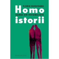 Homoistorii. Iesirea din invizibilitate - Florin Buhuceanu
