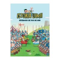 Istoria lumii. Razboiul de 100 de ani