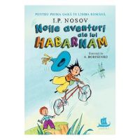 Noile aventuri ale lui Habarnam - I. P. Nosov