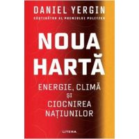 Noua Harta: Energie, clima si ciocnirea natiunilor - Daniel Yergin