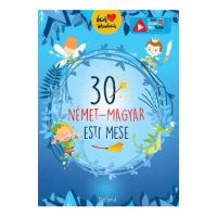 30 nemet-magyar esti mese. 30 de povesti magice de seara (german-maghiar)