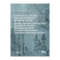 A practical course for simultaneous interpretation - Oana-Florina Avornicesei