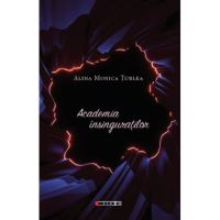 Academia insinguratilor - Alina Monica Turlea