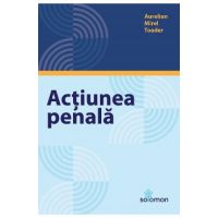 Actiunea penala - Aurelian Mirel Toader