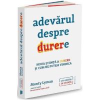 Adevarul despre durere - Monty Lyman