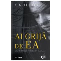Ai grija de ea - K.A.Tucker