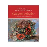 Album de arta. Cantecul culorilor - Alice Sfintesco, Claudia Motea