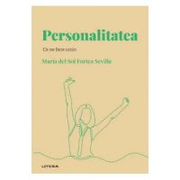 Descopera psihologia. Personalitatea. Ce ne face unici - Maria del Sol Fortea Sevilla
