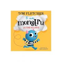 E un monstru la tine-n carte - Tom Fletcher