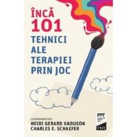 Inca 101 tehnici ale terapiei prin joc - Heidi Gerard Kaduson, Charles E. Schaefer