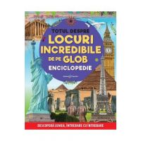 Totul despre locuri incredibile de pe glob