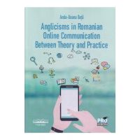 Anglicisms in romanian. Online communication between theory and practice - Anda-Ileana Duta