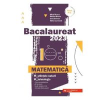 Bacalaureat 2023. Matematica - Mihai Monea, Steluta Monea, Ioan Serdean, Adrian Zanoschi