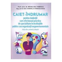 Caiet-indrumar pentru studentii care efectueaza practica de specialitate in institutiile publice sau organizatii neguvernamentale - Madalina Tomescu