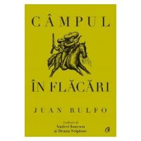Campul in flacari - Juan Rulfo