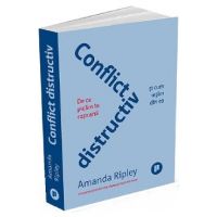 Conflict distructiv. De ce picam in capcana si cum iesim din ea - Amanda Ripley