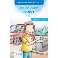 Fa ce este corect. Onestitatea