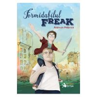 Formidabilul Freak - Rodman Philbrick