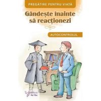 Gandeste inainte sa reactionezi. Autocontrolul