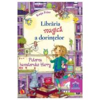 Libraria magica a dorintelor Vol.2: Puterea hamsterului Harry - Katja Frixe