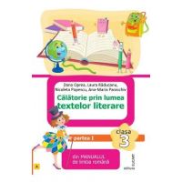 Limba romana. Calatorie prin lumea textelor literare - Clasa 3 - Partea 1 - Dana Oprea, Laura Raducanu, Nicoleta Popescu, Ana-Maria Paraschiv