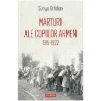Marturii ale copiilor armeni 1915-1922 - Sonya Orfalian