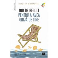 100 de reguli pentru a avea grija de tine - Richard Templar