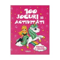 100 jocuri si activitati. Printese si unicorni
