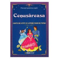 Cenusareasa. Carte de citit cu litere mari de tipar