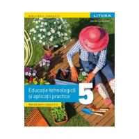 Educatie tehnologica si aplicatii practice - Clasa 5 - Manual - Gabriel Lichiardopol