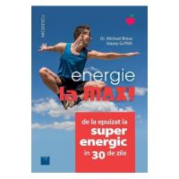 Energie la max! De la epuizat la superenergic in 30 de zile - Michael Breus, Stacey Griffith