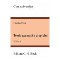 Teoria generala a dreptului Ed.6 - Nicolae Popa