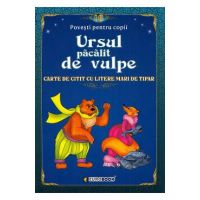 Ursul pacalit de vulpe. Carte de citit cu litere mari de tipar