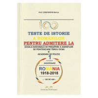 100 teste de istorie a romanilor pentru admiterea la scoala nationala de pregatire a agentilor de penitenciare Targu Ocna si academia de politie - Constantin Marius