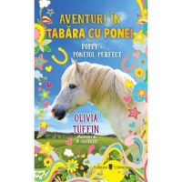 Aventuri in tabara cu ponei. Poppy si poneiul perfect - Olivia Tuffin