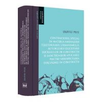 Contenciosul special in materia amenajarii teritoriului, urbanismului, autorizarii executarii lucrarilor de constructii si sanctiunilor aplicabile pentru nerespectarea disciplinei in constructii - Oliviu Puie