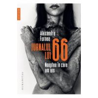Jurnalul lui 66. Noaptea in care am ars - Alexandra Furnea