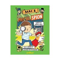 Mac B. Micul spion Vol.2: Jaful imposibil - Mac Barnett