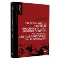 Particularitatile cercetarii omuciderii in cazul folosirii de obiecte vulnerante taietoare-intepatoare sau contondente - Zafer Sadic