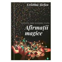 Afirmatii magice - Cristina Stefan