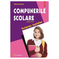Compunerile scolare. Scrierea textelor - Elena Sandu