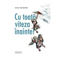 Cu toata viteza inainte! - Guia Risari, Daniela Iride Murgia