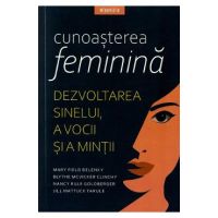 Cunoasterea feminina - Mary Field Belenky, Blythe Mcvicker Clinchy, Nancy Rule Goldberger, Jill Mattuck Tarule