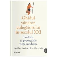 Ghidul vanator-culegatorului in secolul XXI - Heather Heying, Bret Weinstein
