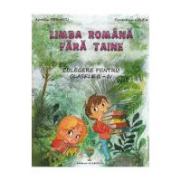 Limba romana fara taine - Clasele 2-4 - Culegere - Aurelia Fierascu, Florentina Golea