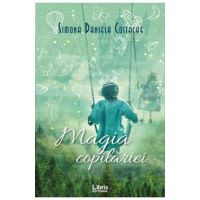Magia copilariei - Simona Daniela Costache