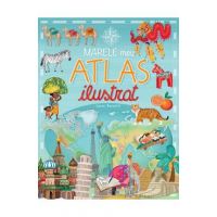 Marele meu atlas ilustrat - Ilaria Barsotti