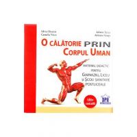 O calatorie prin corpul uman - Silvia Olteanu, Iuliana Tanur, Camelia Voicu, Adriana Neagu